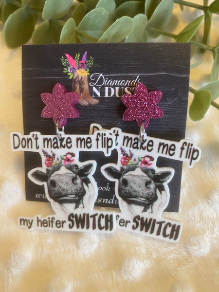 Don’t Make Me Flip My Heifer Switch